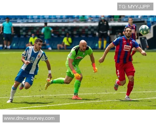 西班牙人对阵埃瓦尔比赛预测与分析2019赛季精彩看点回顾